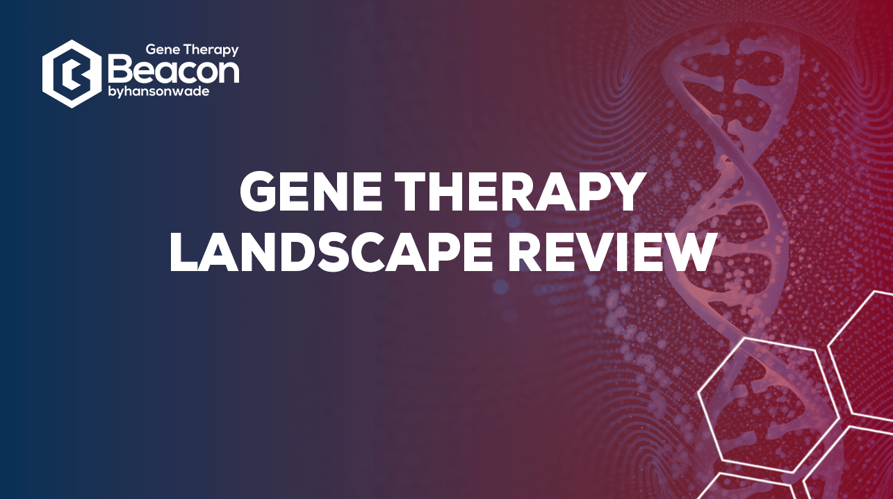 Beacon | The 2022 Gene Therapy Landscape Review